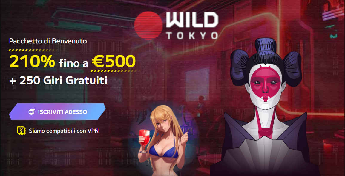 Wild Tokyo casino non AAMS con Bonus 210% fino a 500€ + 250 free spin